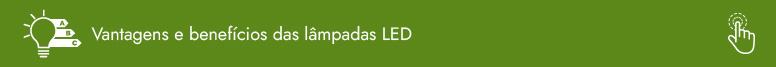 barra_vantagens_beneficios_lampadas_LED (01112022).jpg